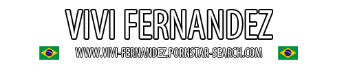 Brazilian Pornstar Vivi Fernandez